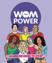 The Wom Power. La guida per essere te stess*