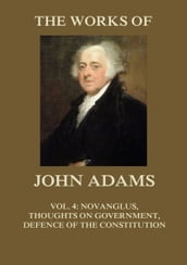 The Works of John Adams Vol. 4