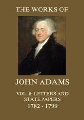 The Works of John Adams Vol. 8