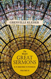 The World s Great Sermons - H. W. Beecher to Punshon - Volume VI
