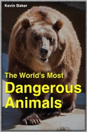 The World s Most Dangerous Animals