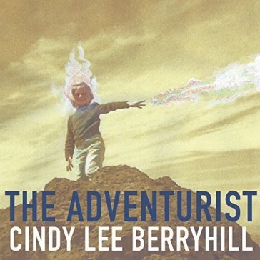 The adventurist - CINDY LEE BERRYHILL