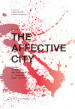 The affective city. Spaces, atmospheres and practices in changing urban territories