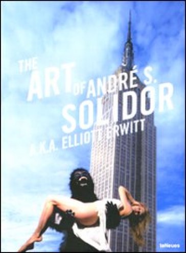 The art of André S. Solidor. Ediz. illustrata - Elliott Erwitt