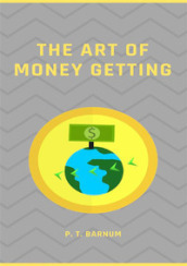 The art of money getting. Nuova ediz.