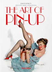 The art of pin-up. 40th Ed. Ediz. tedesca, inglese e francese