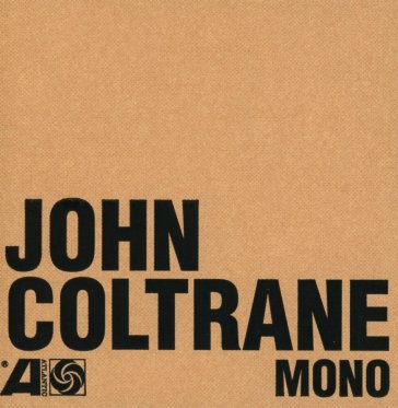 The atlantic years in mono (6CD) - John Coltrane