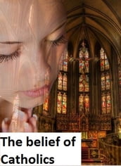 The belief of Catholics