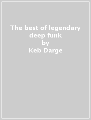 The best of legendary deep funk - Keb Darge