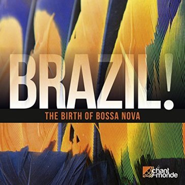 The birth of bossa nova - BRAZIL!