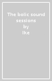 The bolic sound sessions