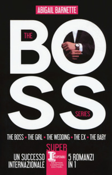The boss series: The boss-The girl-The wedding-The ex-The baby - Abigail Barnette