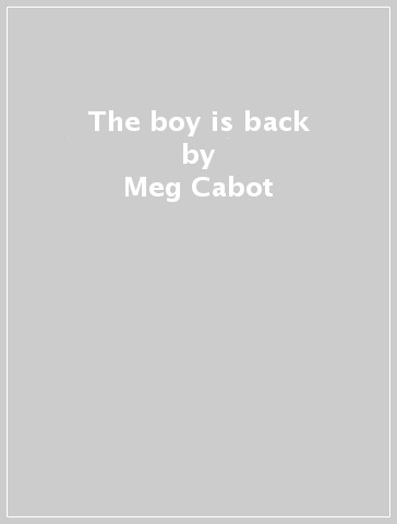 The boy is back - Meg Cabot