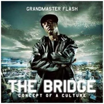 The bridge - Grandmaster Flash