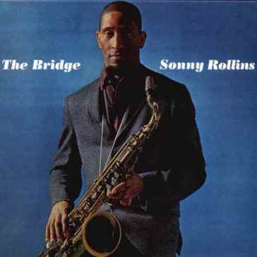 The bridge - Sonny Rollins