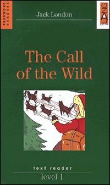 The call of the wild. Level 1 - Jack London