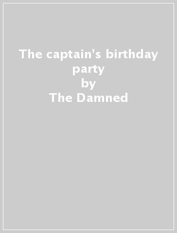 The captain's birthday party - The Damned