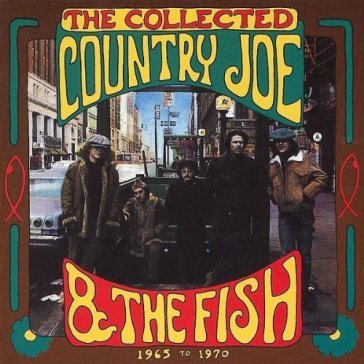 The collected country joe & th - Country Joe & the Fish