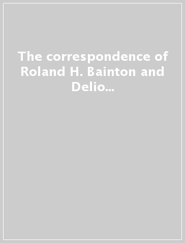 The correspondence of Roland H. Bainton and Delio Cantimori (1932-1966). An enduring transatlantic friendship between two historians of religious toleration