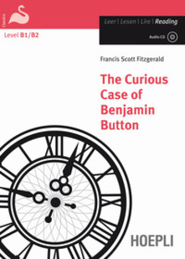 The curious case of Benjamin Button. Con CD-Audio - Francis Scott Fitzgerald