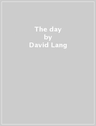 The day - David Lang