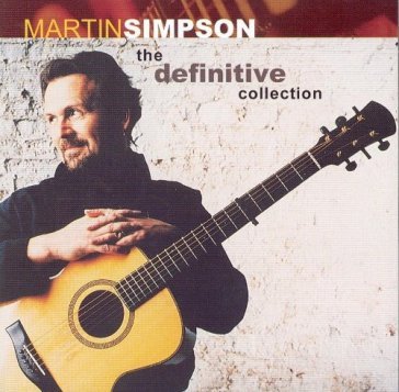 The definitive collection - MARTIN SIMPSON