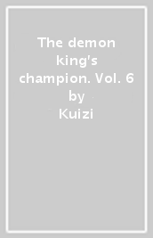 The demon king s champion. Vol. 6
