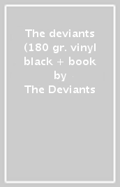 The deviants (180 gr. vinyl black + book