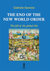 The end of the New World Order. The fall of the global elite