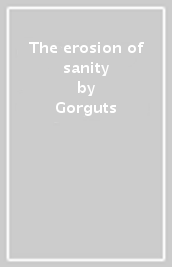 The erosion of sanity