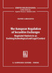 The european regulation of securities exchanges. Regulated markets in an evolving technological and legal context