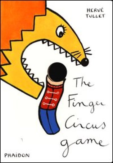 The finger circus game - Hervé Tullet