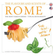 The flavours and scents of Rome. The most famous dishes. Typical restaurants