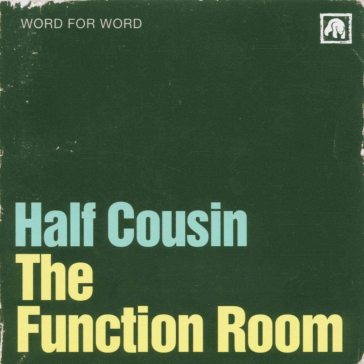 The function room - Half Cousin
