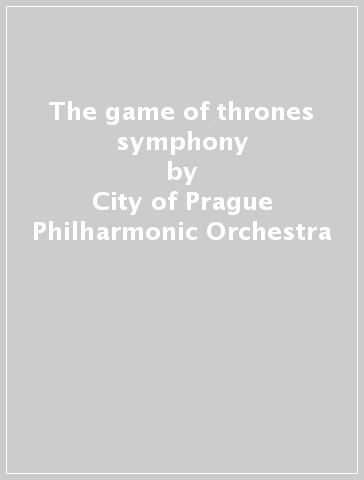 The game of thrones symphony - City of Prague Philharmonic Orchestra