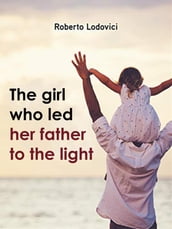 The girl who led her father to the light