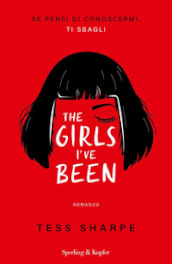 The girls I ve been. Se pensi di conoscermi, ti sbagli