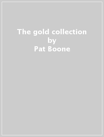 The gold collection - Pat Boone