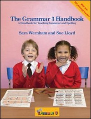 The grammar handbook. Per la Scuola elementare. Vol. 3 - Sue Lloyd - Sara Wernham