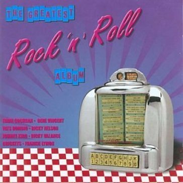 The greatest rock 'n' roll album - AA.VV. Artisti Vari