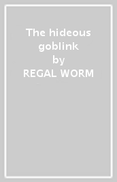 The hideous goblink