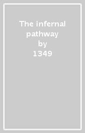 The infernal pathway