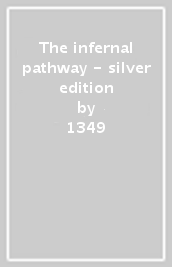 The infernal pathway - silver edition