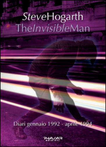 The invisible man. Diari 1992-1994 - Steve Hogarth