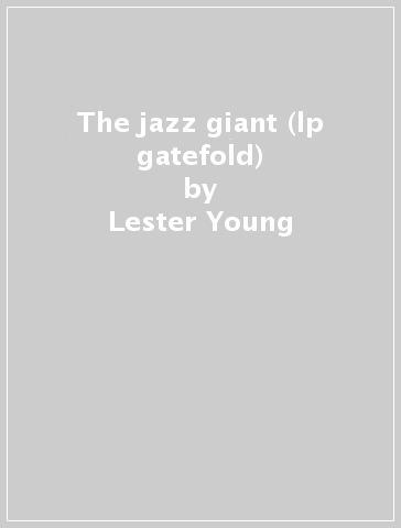 The jazz giant (lp gatefold) - Lester Young