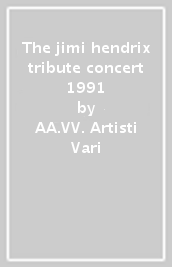 The jimi hendrix tribute concert 1991