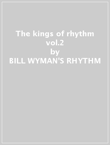 The kings of rhythm vol.2 - BILL WYMAN