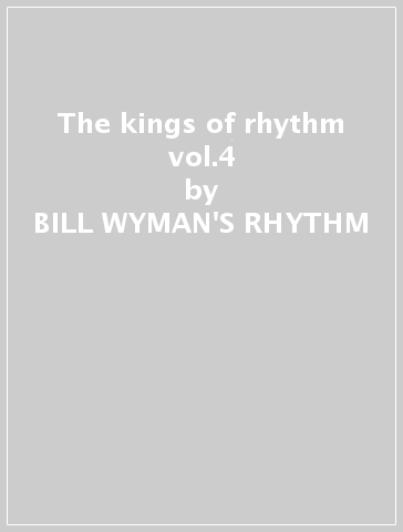 The kings of rhythm vol.4 - BILL WYMAN