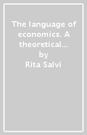 The language of economics. A theoretical and pragmatical approach