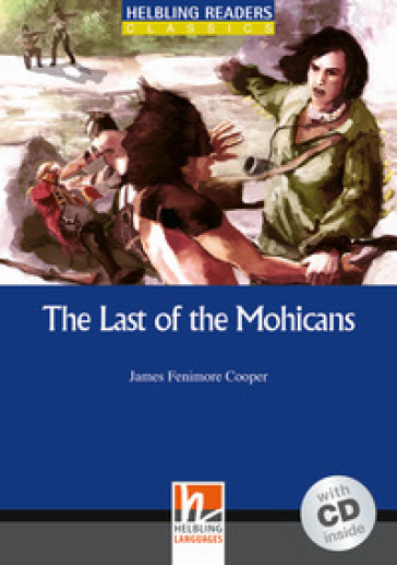 The last of the Mohicans. Livello 4 (A2-B1). Con CD Audio - James Fenimore Cooper